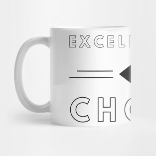 excellence is a choice Mug